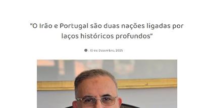 O Irão e Portugal são duas nações ligadas por laços históricos profundos